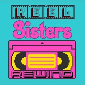 Reel Sisters Rewind