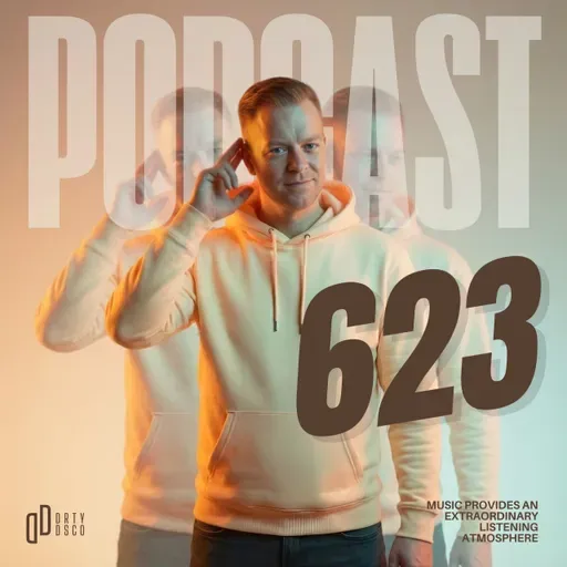 Dirty Disco 623: A Deep House Journey Through Warm Grooves, Global Rhythms and Modern Underground Sounds
