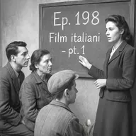 Ep. 198 - I 30 film italiani che bisogna aver visto (pt. 1) 🇮🇹 Luisa's Podcast