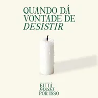 Quando dá vontade de desistir| Bp Marcelo Toschi