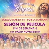 El Camino del Místico: Celebraciones de Fin de Semana Online 6 - Sesión de Película del Sábado con David Hoffmeister