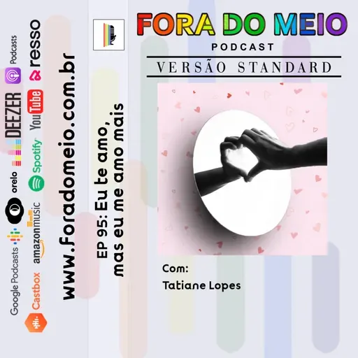 FdM #095 Eu te amo, mas eu me amo mais