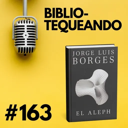 163 - El cuento más polémico de Jorge Luis Borges: Deutsches Requiem