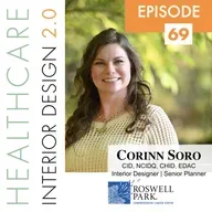 Episode 69: Corinn Soro, Interior Designer, CID, NCIDQ, CHID, EDAC, Senior Planner, Roswell Park Comprehensive Cancer Center