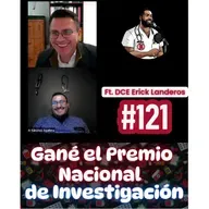 121 - Gané el Premio Nacional de Investigación Ft Erick Landeros