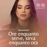 ORE ENQUANTO SERVE, SIRVA ENQUANTO ORA