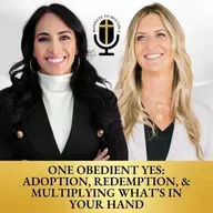 One Obedient Yes: Adoption, Redemption, & Multiplying What's in Your Hand