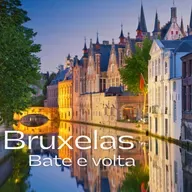 Bruxelas - Bate e volta