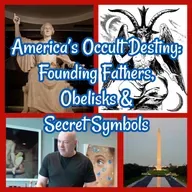 America’s Occult Destiny: Founding Fathers, Obelisks & Secret Symbols!