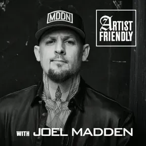 Artist Friendly with Joel Madden