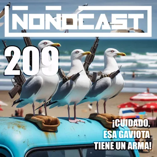 EPISODIO 209 – ¡Cuidado, esa gaviota tiene un arma!