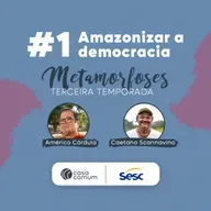 Podcast Metamorfoses - T3 EP 1: Amazonizar a democracia