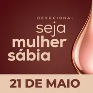 Seja Mulher Sábia - 21/Mai