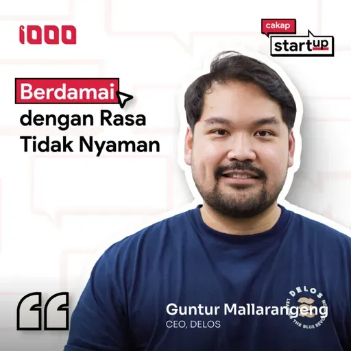Cakap Startup S2 Ep. 6: Guntur Mallarangeng | Disiplin dan Yakin Memimpin Revolusi Biru