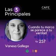 257- Cuando tu marca se parece a tu verdad ft. Vanesa Gallego
