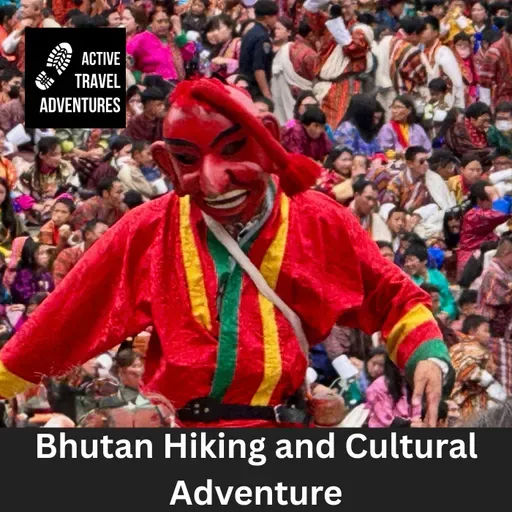 Bhutan Trekking & Cultural Adventure: Hiking and Exploring the Himalayan Kingdom
