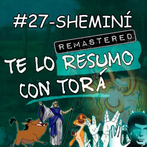 Te lo Resumo con Torá #27 - Sheminí: El Misterioso Octavo Día