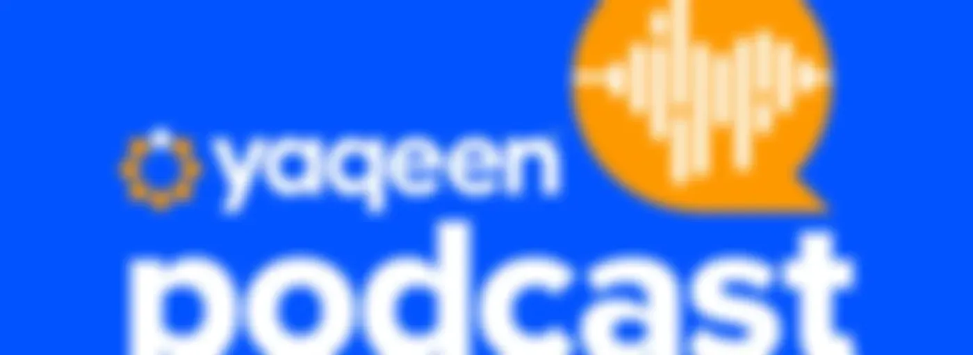 Yaqeen Podcast
