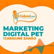 CobasiCast #22: Marketing Digital Pet | Entrevista com Caroline Zanão