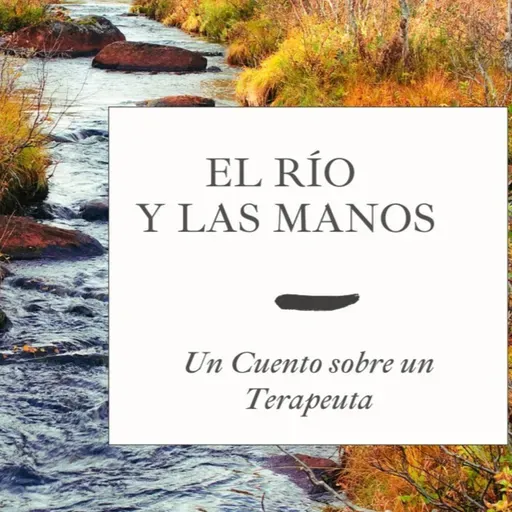 Déjame que te cuente un cuento - El río y las Manos