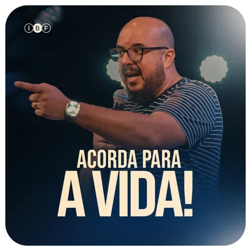 RODRIGO MELO | ACORDA PARA A VIDA! | DOMINGO da FAMÍLIA na IBF CHURCH!