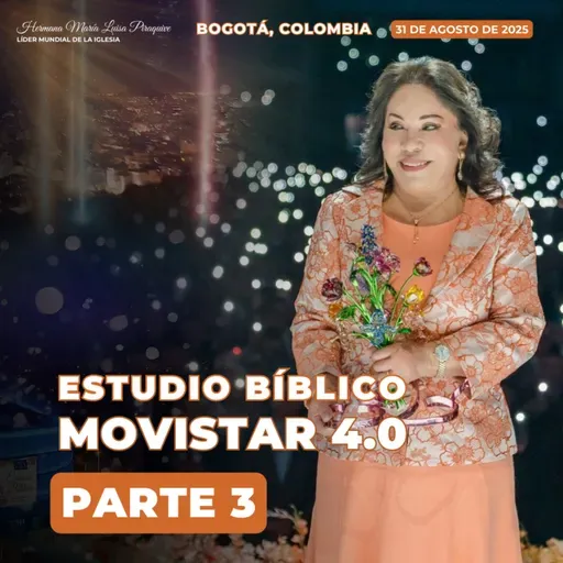 Estudio Bíblico: Movistar 4.0 (Parte 3) Hna. María Luisa Piraquive #IDMJI 31 agosto 2025 - 636