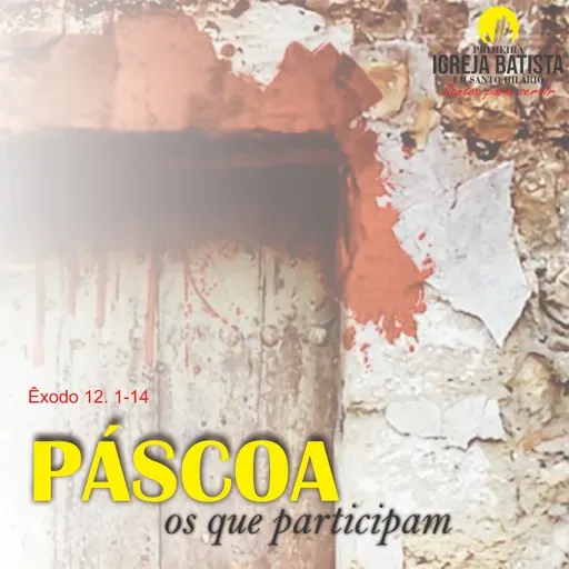 Páscoa, os que participam - Êxodo 12. 1-14