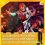 Guitar Hero, Rock Band, Rocksmith e afins! | NDPP #261
