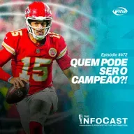 The InfoCast #472: Quem Pode Ser o Campeão?!