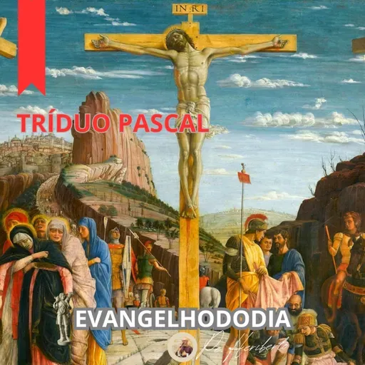 PAIXÃO DO SENHOR | SEXTA SANTA | 3 ABR 26 | Jo 18,1-19,42