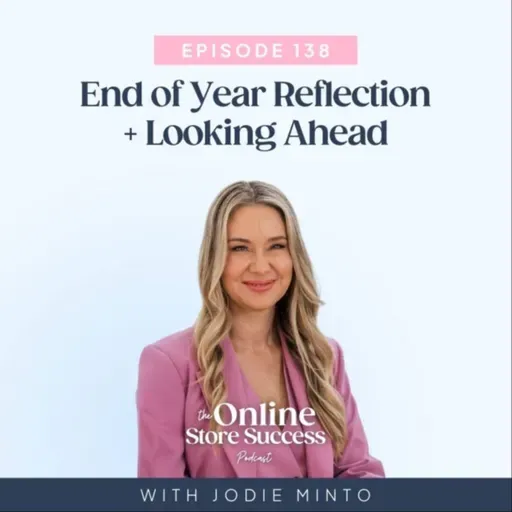 138. End of Year Reflection + Looking Ahead