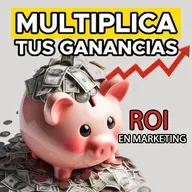 ROI en marketing: multiplica tus ganancias con estos sencillos consejos