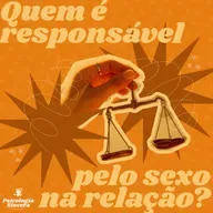 Quem é responsável pelo sexo na relação?