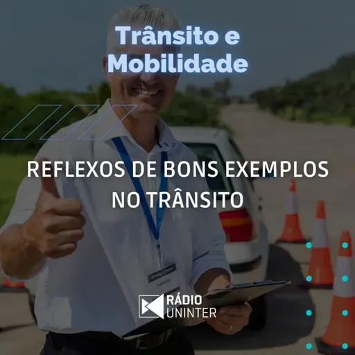 Trânsito e Mobilidade | Reflexos de bons exemplos no trânsito