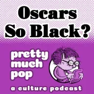 PEL Presents PMP#216: Oscars So Black?