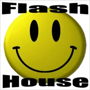 FLASH HOUSE