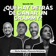 Episodio 522 - #PodcastSAE: Nacho y Florencia, ¿Qué hay detrás de ganar un Grammy?