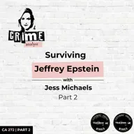 Ep 272: Surviving Jeffrey Epstein with Jess Michaels, Part 2
