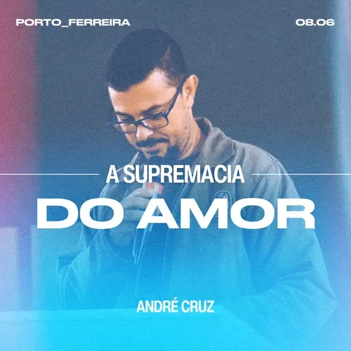 A Supremacia do Amor - André Cruz