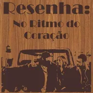 Casa De Bamba 087 Resenha: No Ritmo do Coração