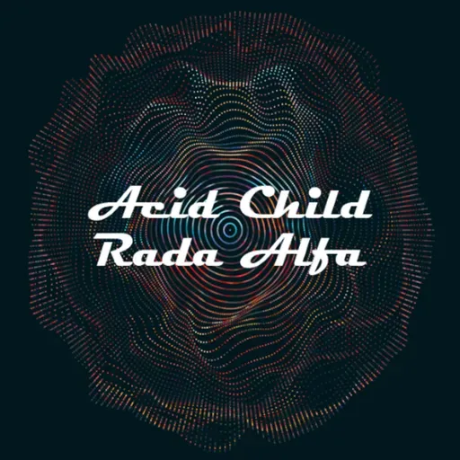 Rada Alfa - Acid Child @ Excl for ChillOutPlanet.Ru