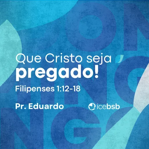  Fp 1:12-18 | Que Cristo seja pregado! | Pr Eduardo Bittencourt