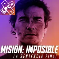 Tom Cruise: Última Estrella de Hollywood - Misión: Imposible - La Sentencia Final - LongPlayCast#351