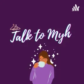 #TalkToMyh 