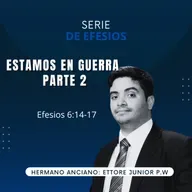 Efesios 6: 14-17 | Estamos en Guerra parte 2 | IBHV