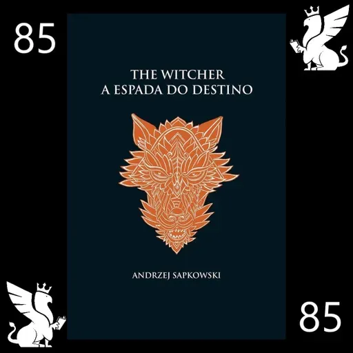 085: The Witcher - O Limite do Possível