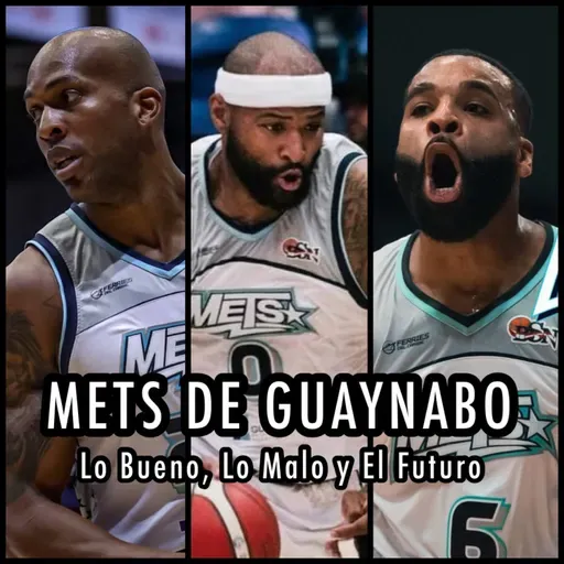 E284: Mets de Guaynabo | Repaso Temporada 2025