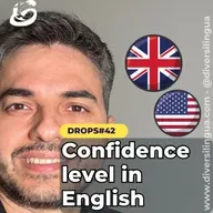 What is your level of CONFIDENCE in English?