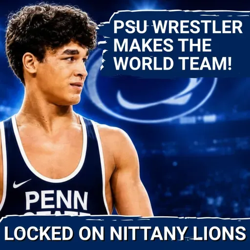 Penn State Wrestling’s U20 Results Raise a Fair Question — Jayden James Makes World Team!