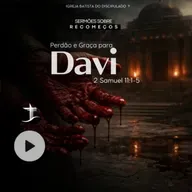 Perdão e graça para Davi | 2 Samuel 11. 1-5